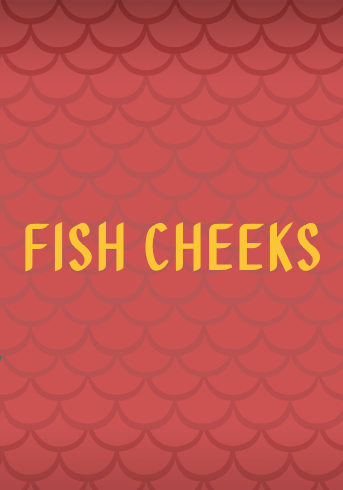 Fish Cheeks